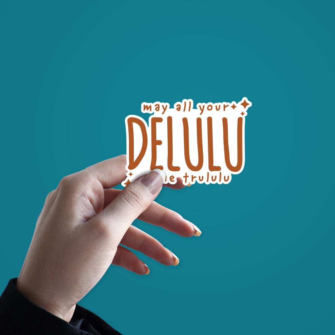 My All Your Delulu Come Trululu sticker - Image 2