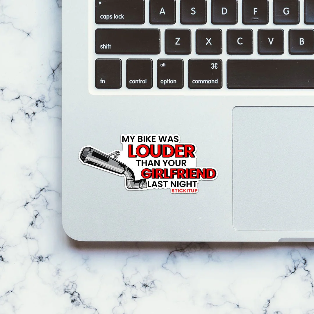 My Bike Was Louder Then Your Girlfriend Last Night Sticker - Image 4