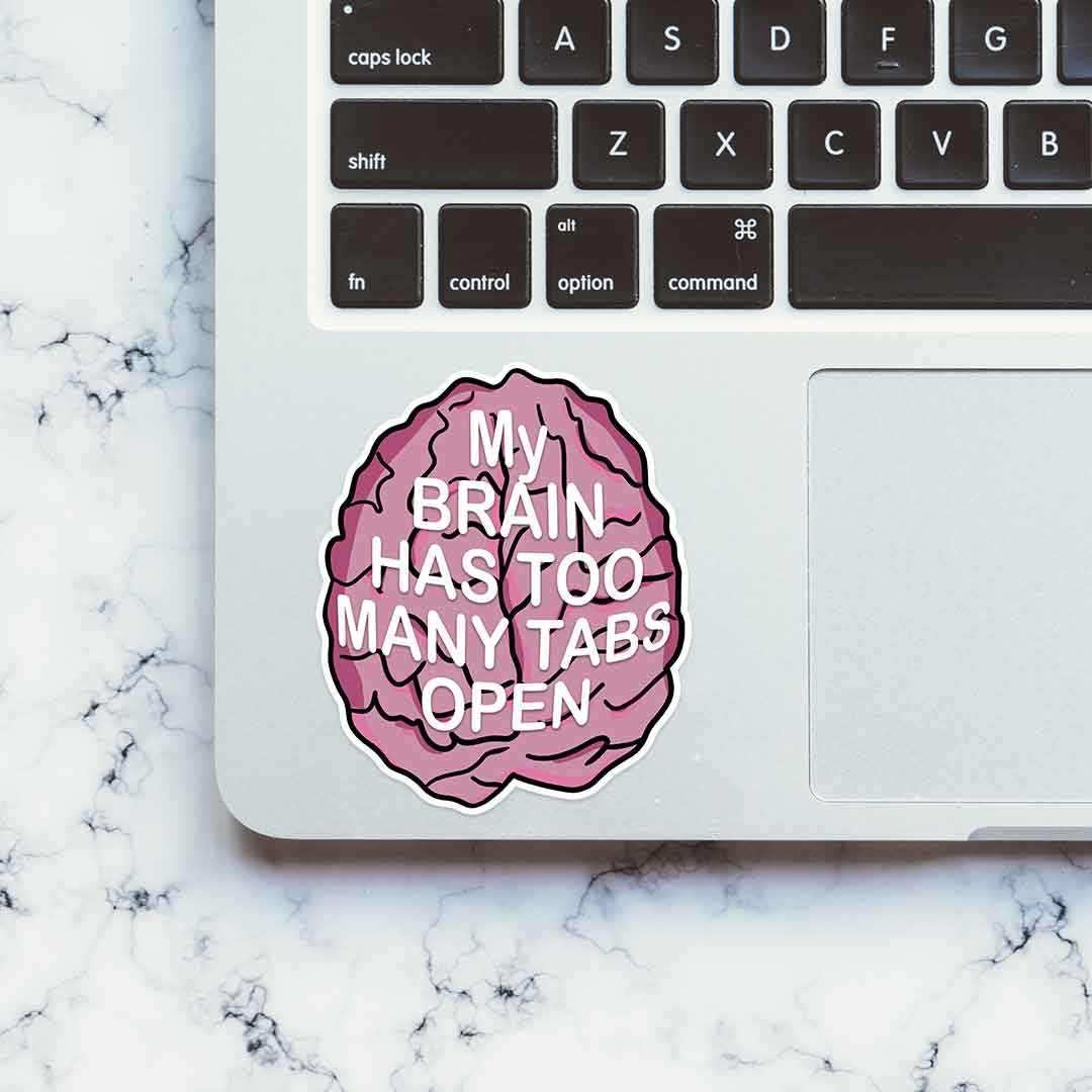 My brain has too many tabs open Sticker - Image 4