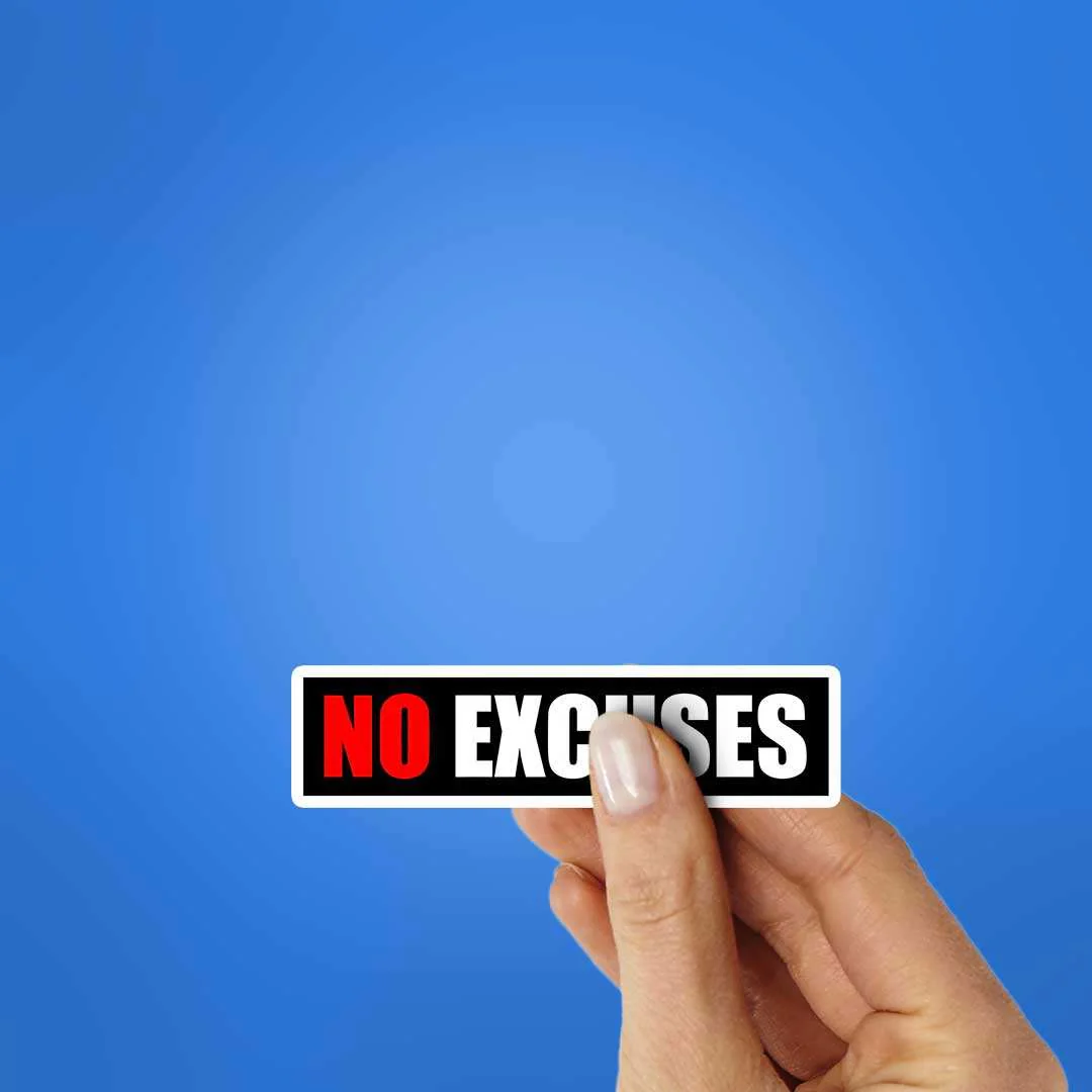 No Excuses Sticker - Image 2