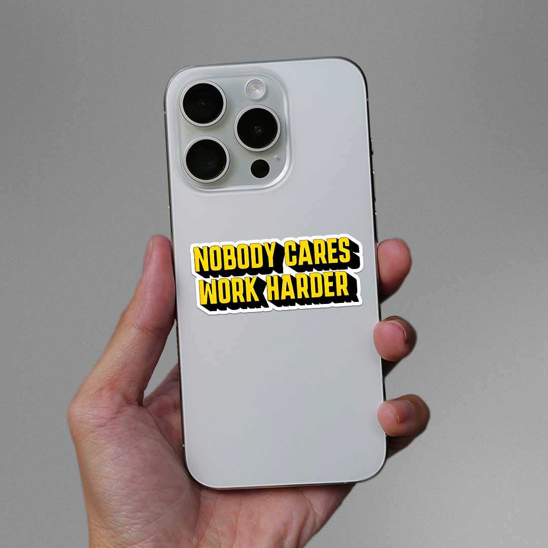 Nobody Cares Work Hard Sticker - Image 3
