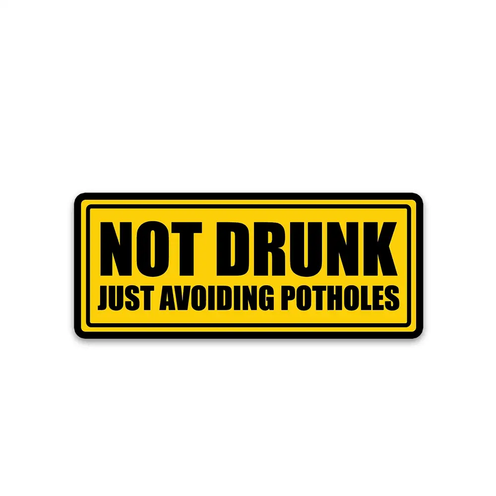 Not Drunk Just Avoiding Potholes Bumper Sticker
