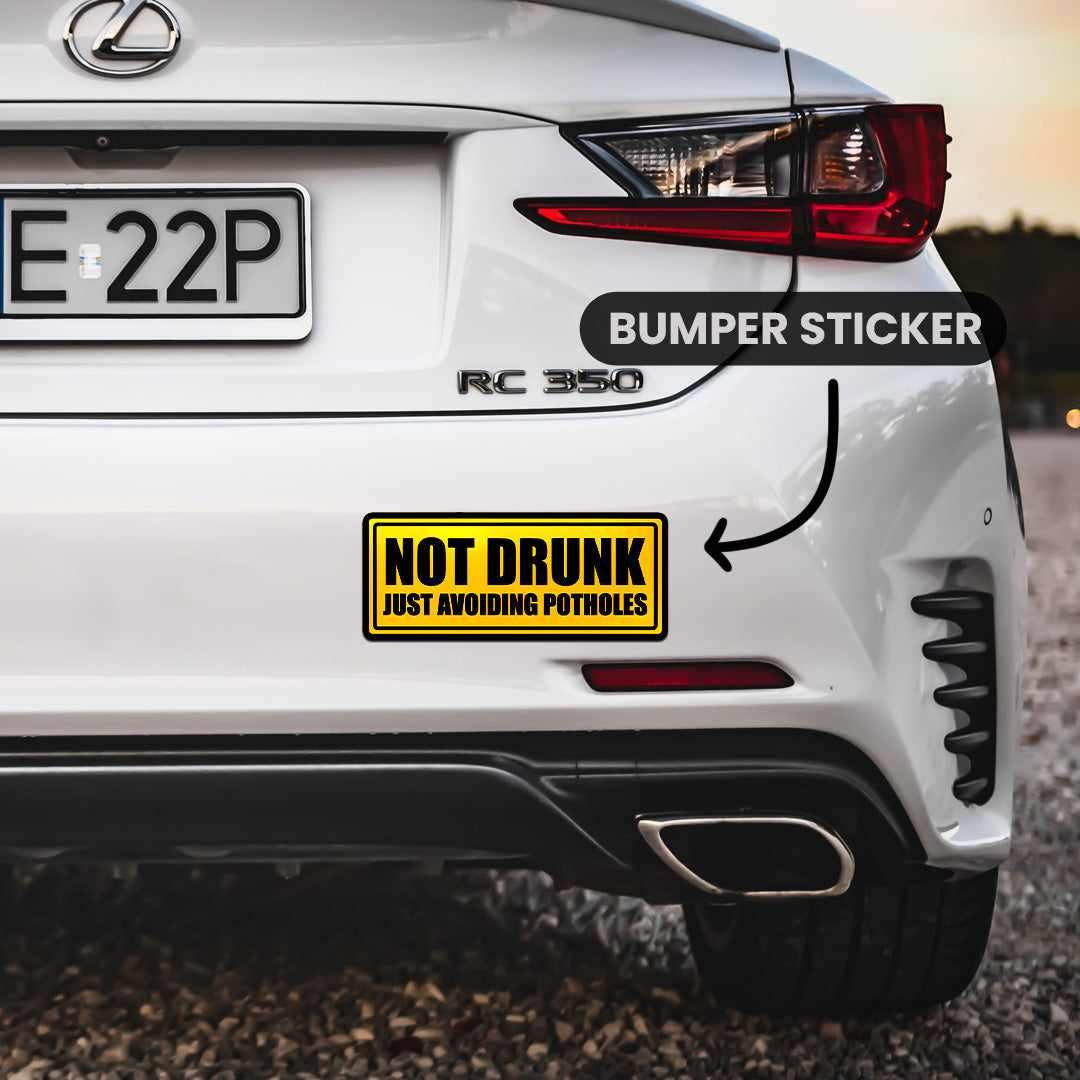 Not Drunk Just Avoiding Potholes Bumper Sticker - Image 3