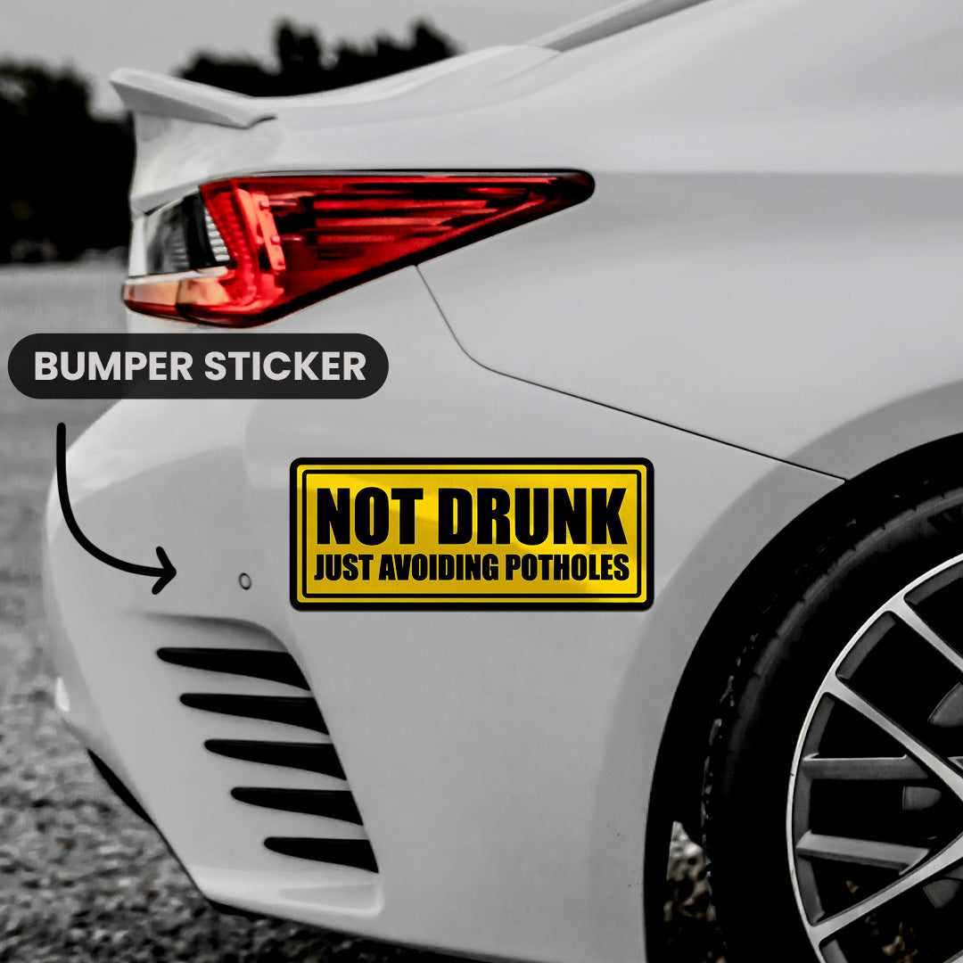 Not Drunk Just Avoiding Potholes Bumper Sticker - Image 4