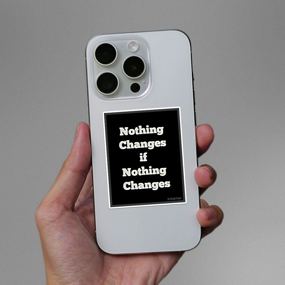 Noting Changed If Nothing Changes Sticker - Image 3