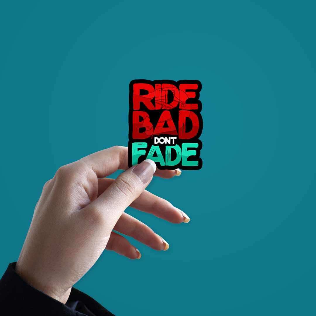 RIDE BAD DONT FADE Sticker - Image 3