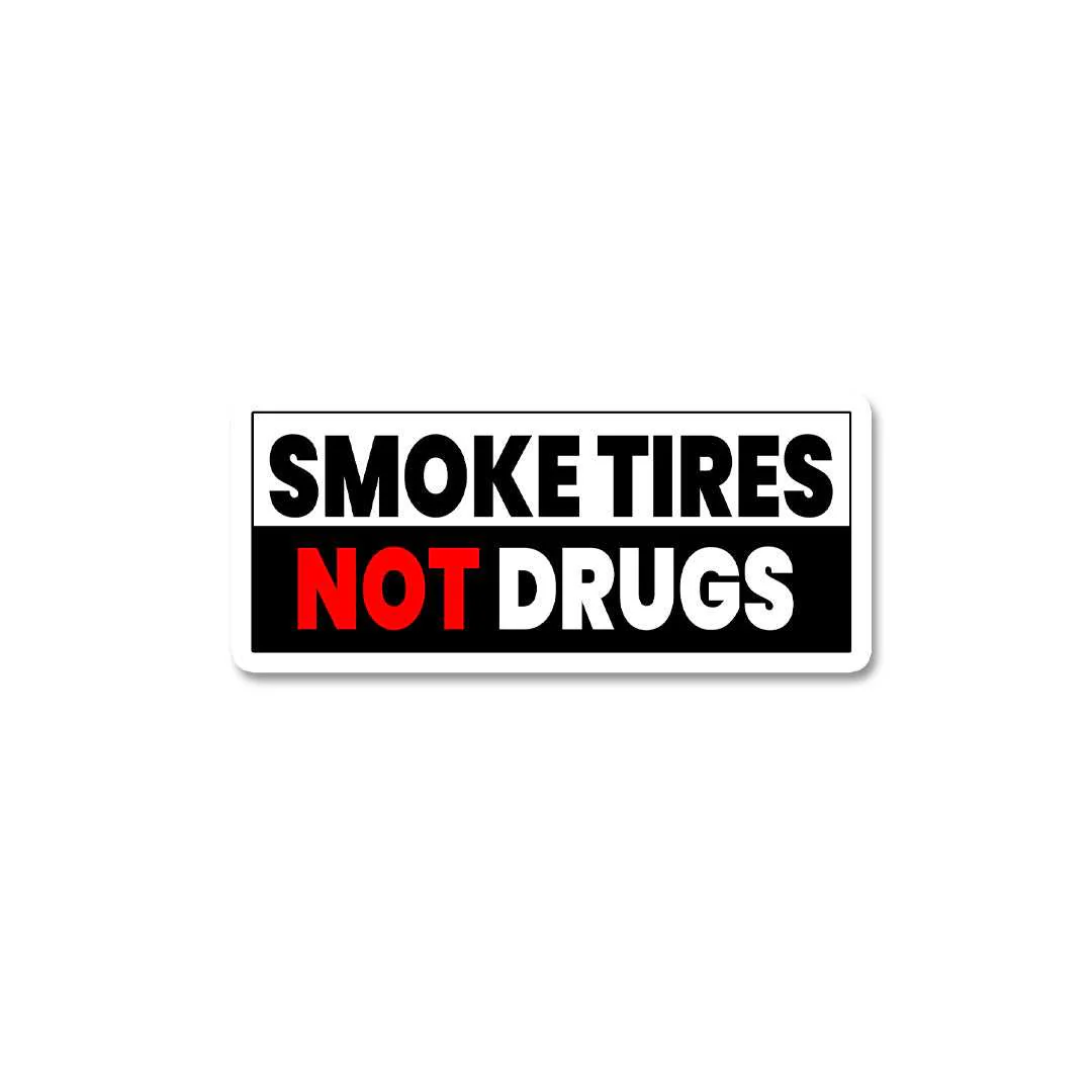 Smoke Tires Not Drugs Sticker - Image 2