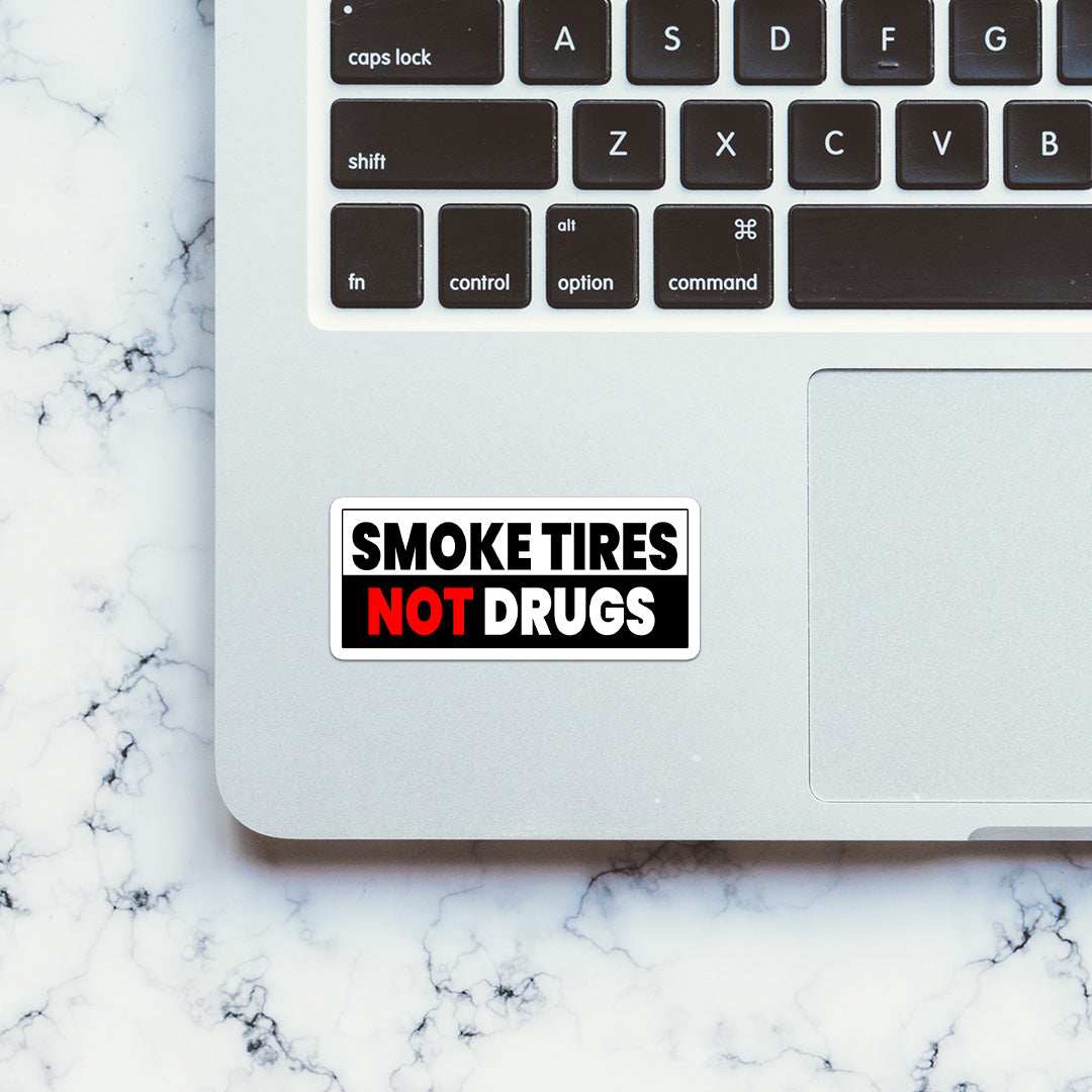 Smoke Tires Not Drugs Sticker - Image 5