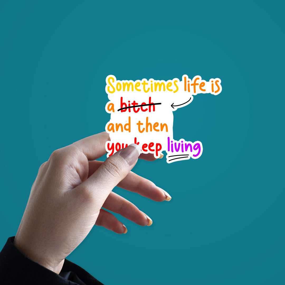 Sometime Life Is a Bitch Sticker - Image 2