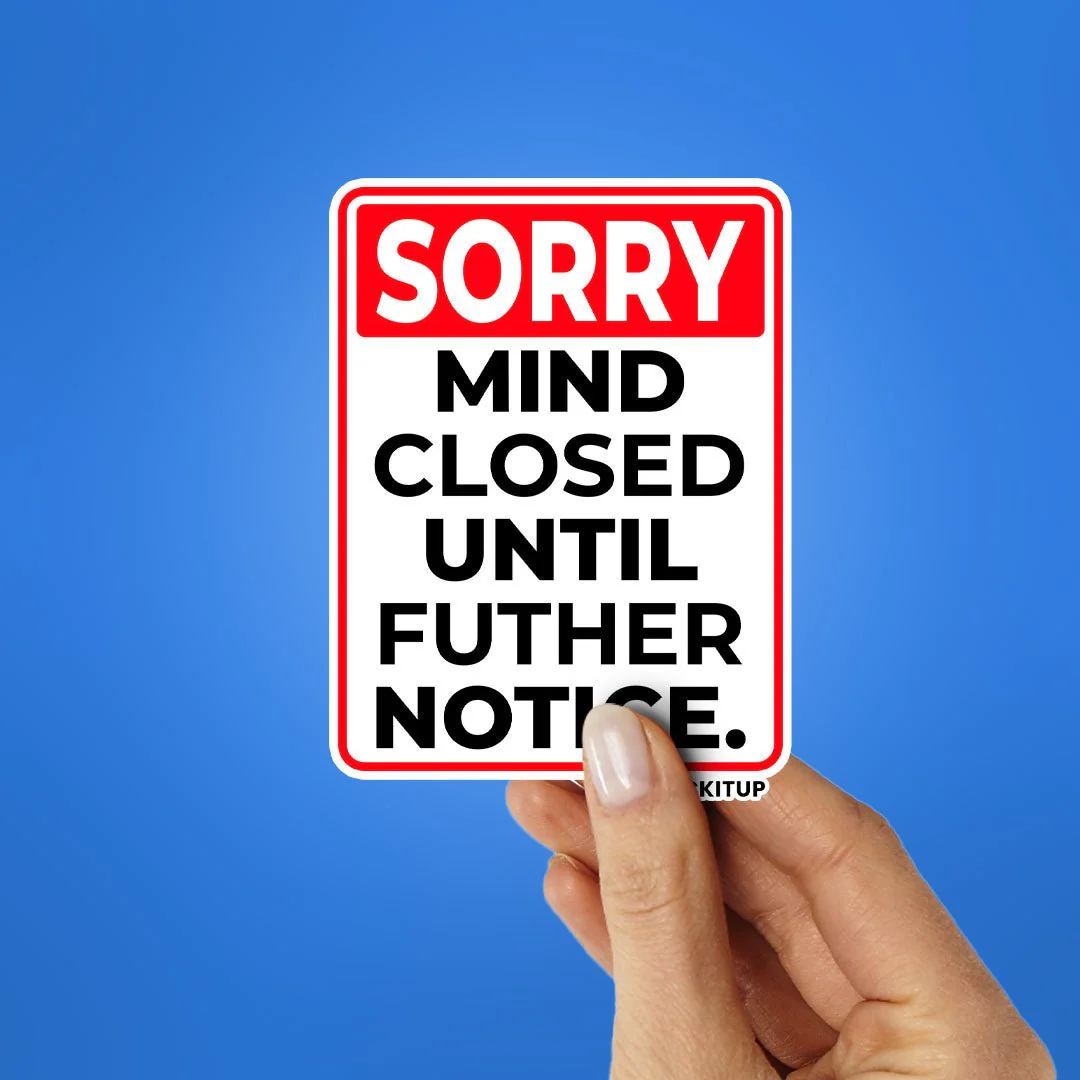 SORRY MIND CLOSED UNTIL FUTHER NOTICE Sticker - Image 2