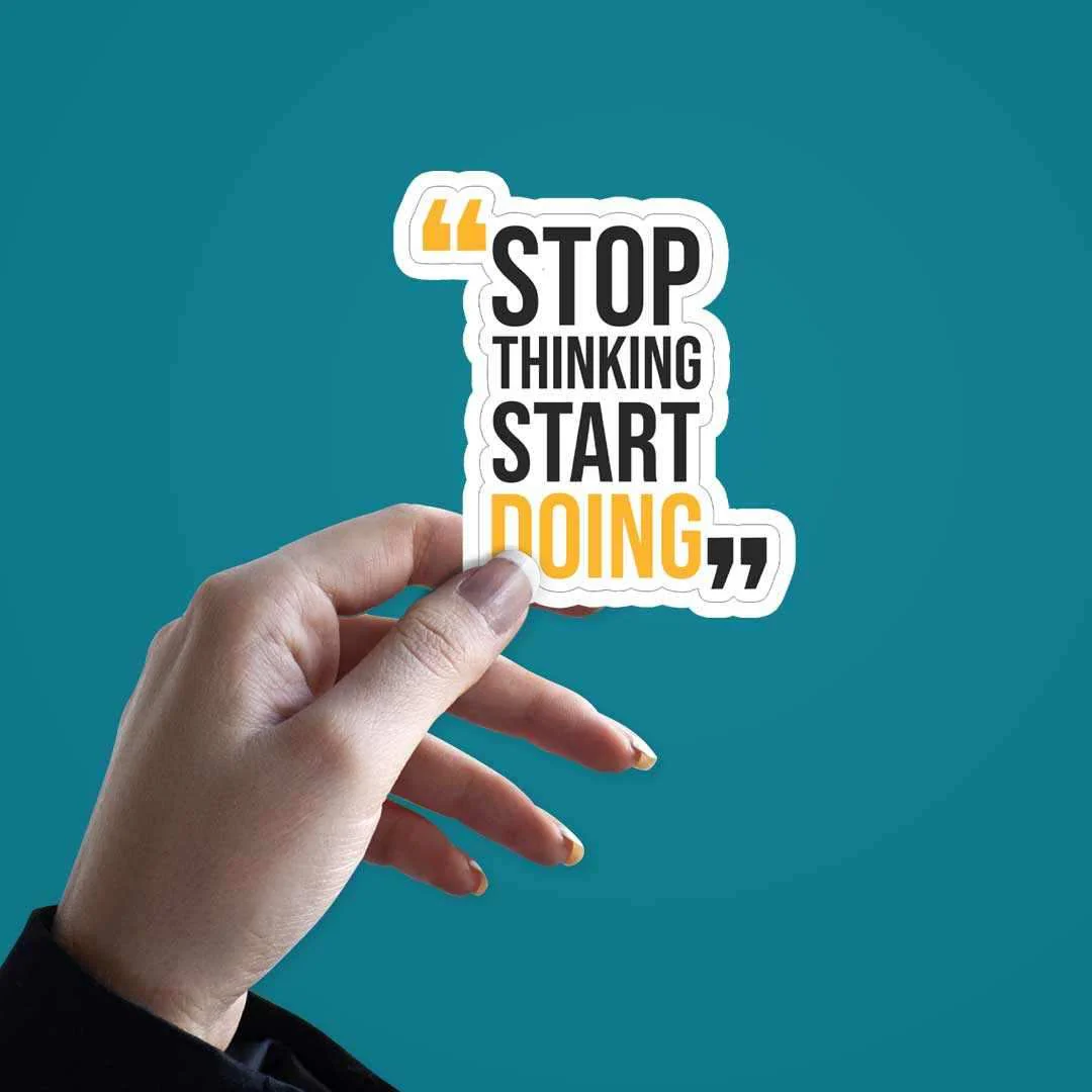 Stop thinking start doing Sticker - Image 2