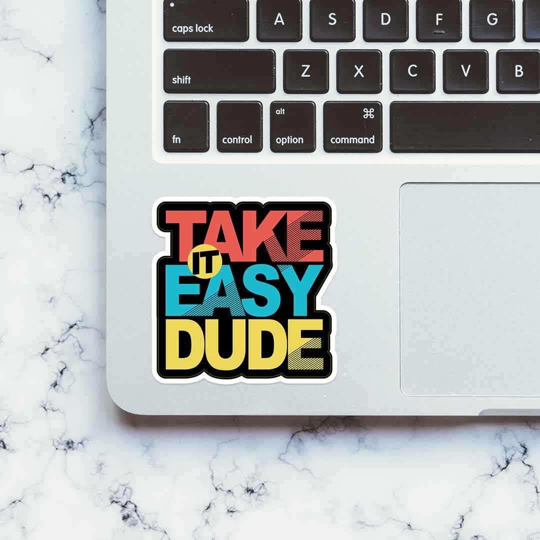 Take it easy dude Sticker - Image 4