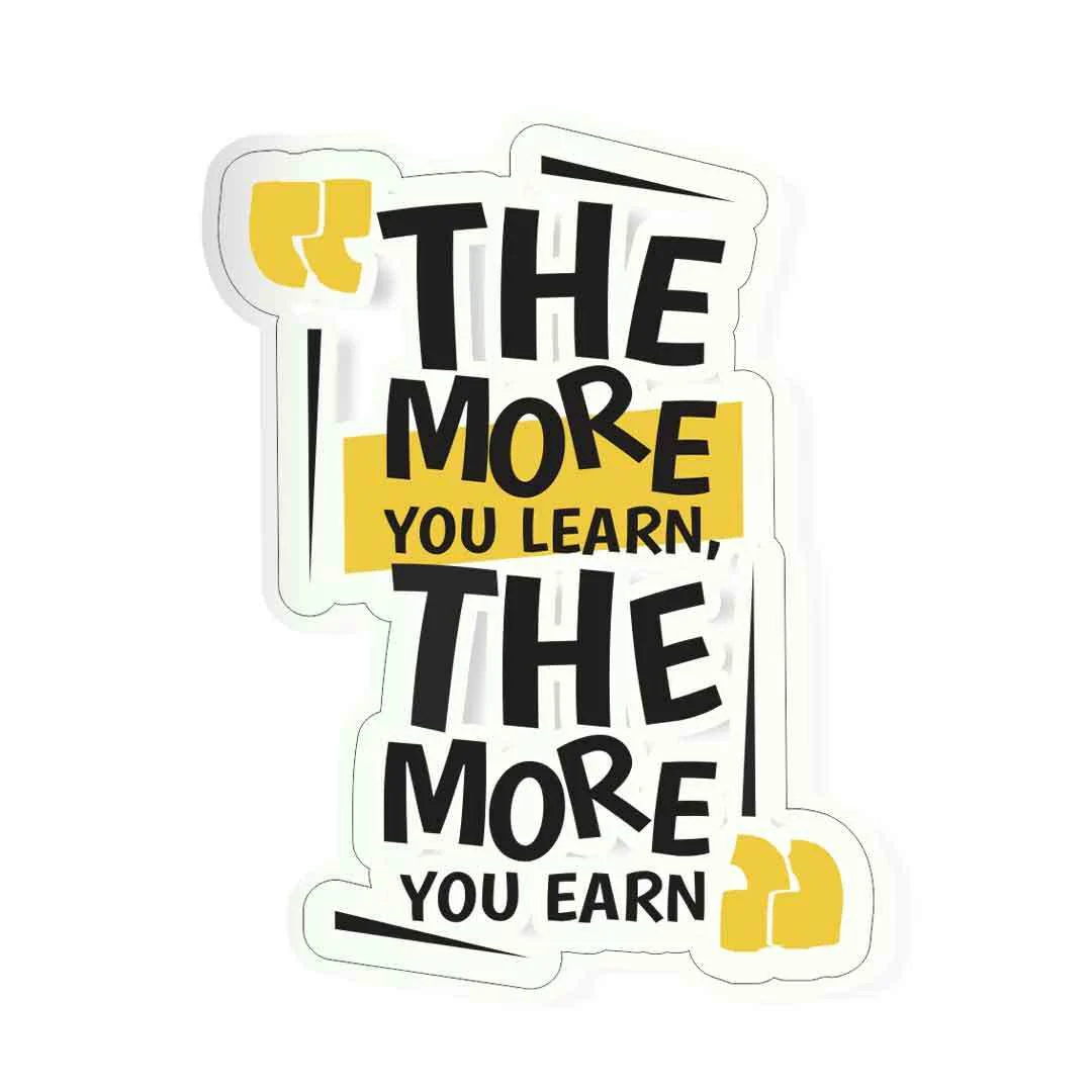 The more you learn, the more you earn Sticker