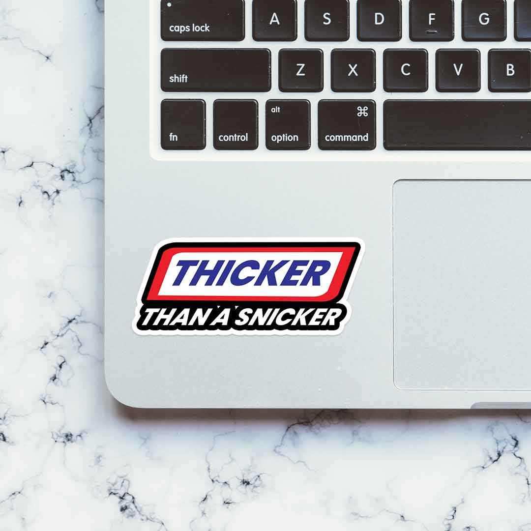 Thicker than a Snicker sticker - Image 4