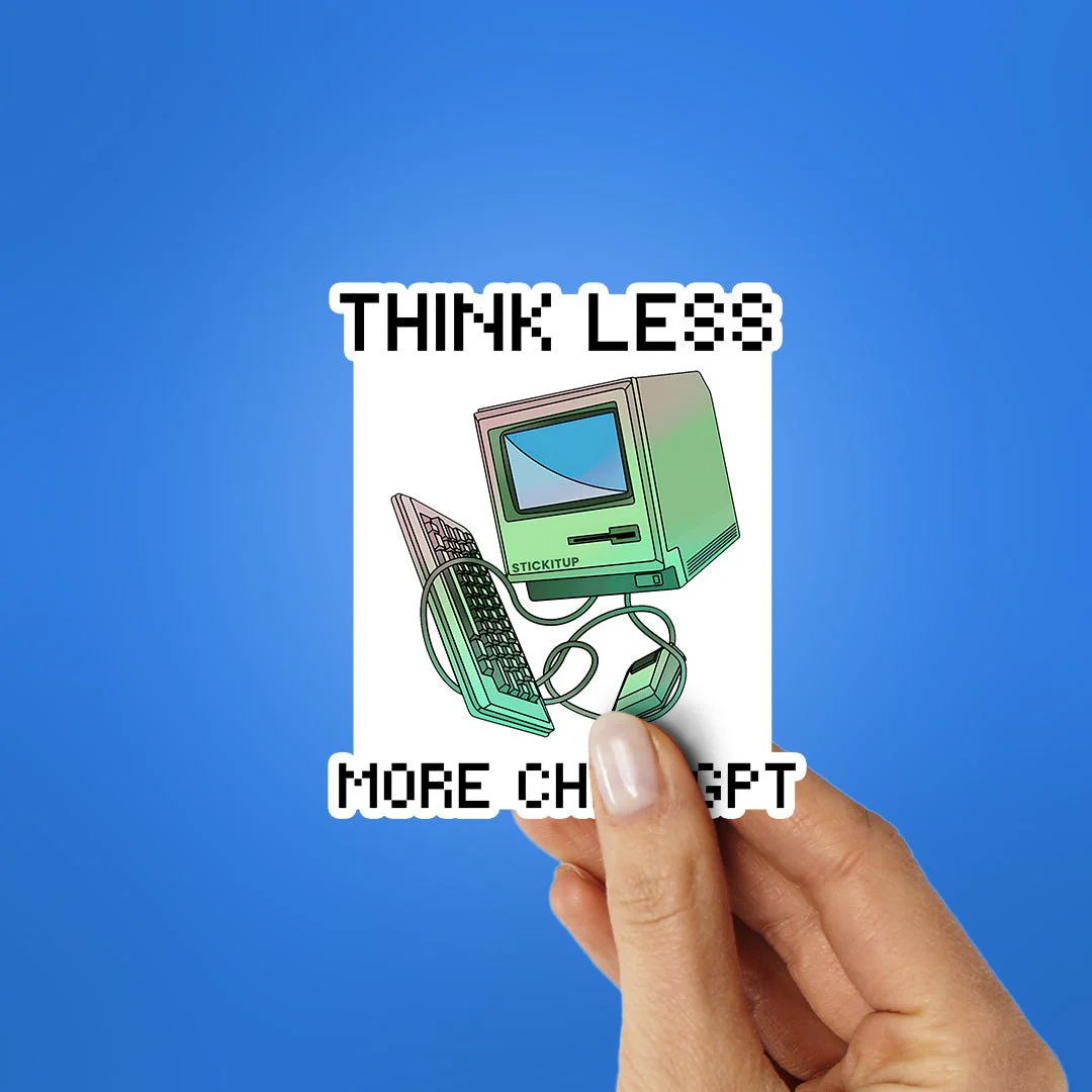 Think Less More Chat Gpt Sticker - Image 2