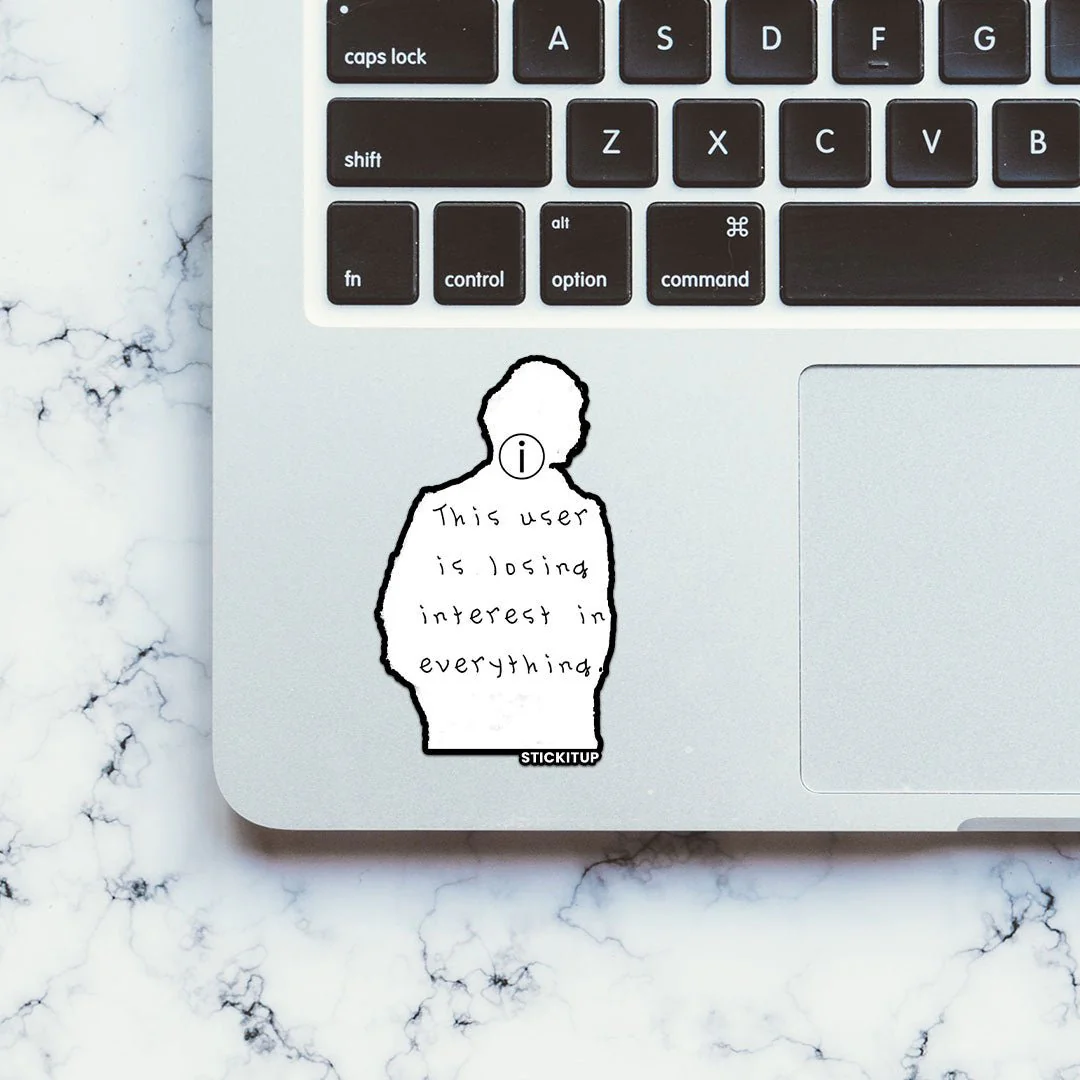 THIS USER IS LOSING INTREST IN EVERYTHING Sticker - Image 4