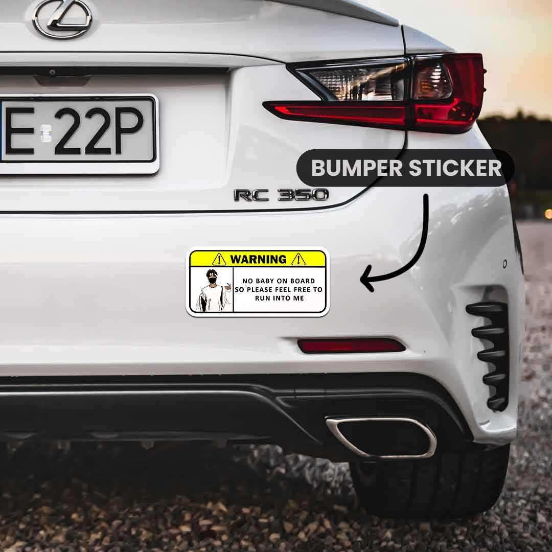Warning!! No baby on board Bumper Sticker - Image 3