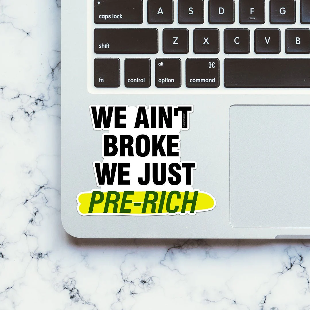 We Ain't Broke We Just Sticker - Image 4