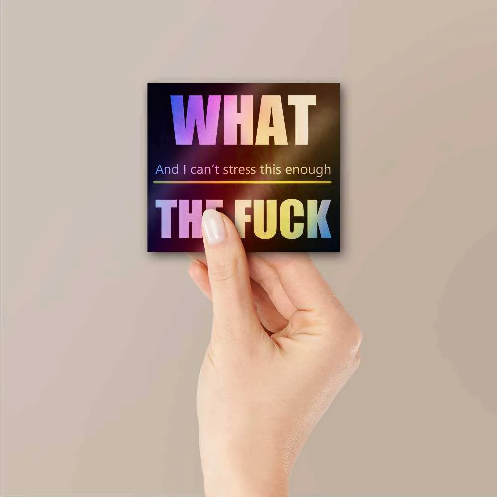 What the fuck Holographic Sticker - Image 2