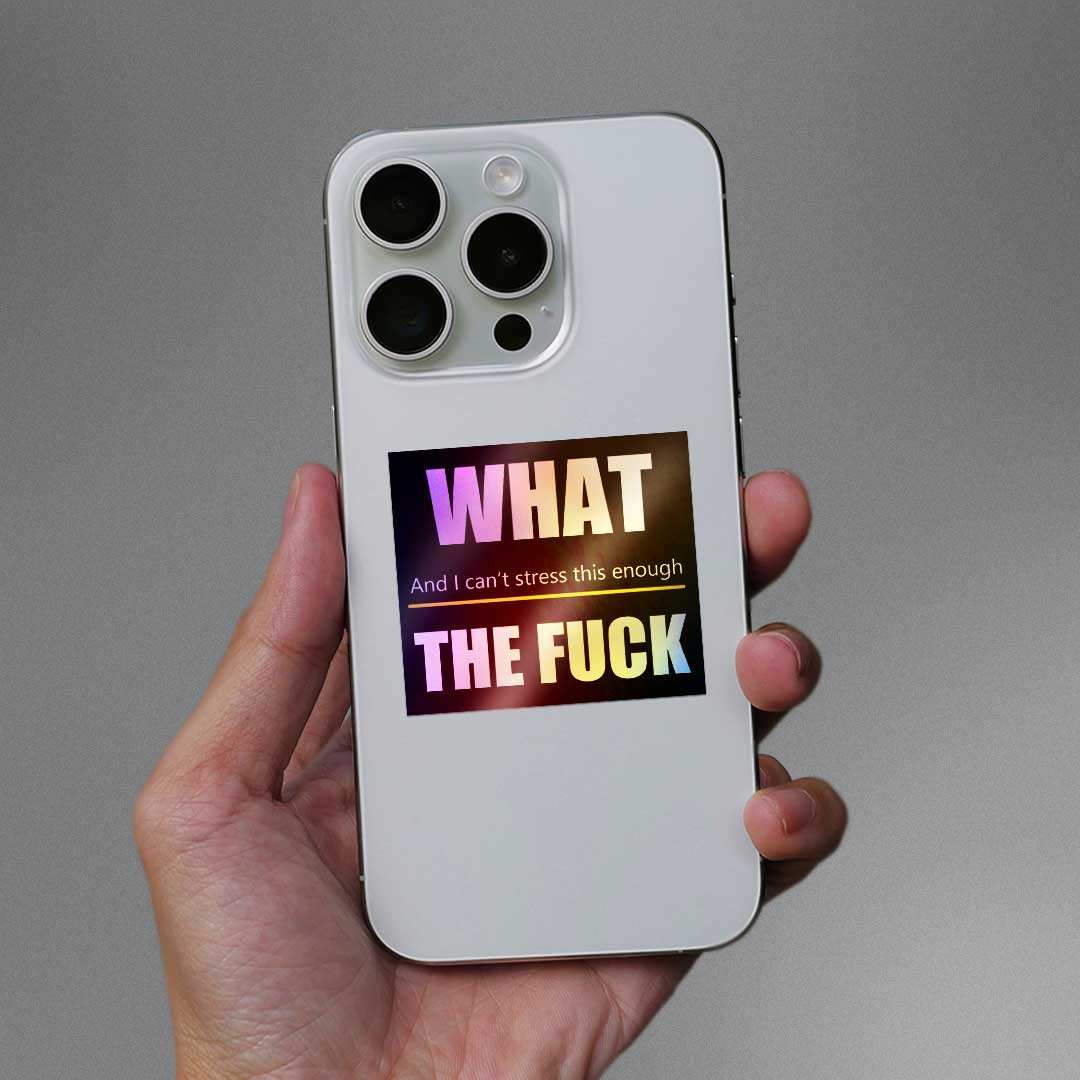 What the fuck Holographic Sticker - Image 4