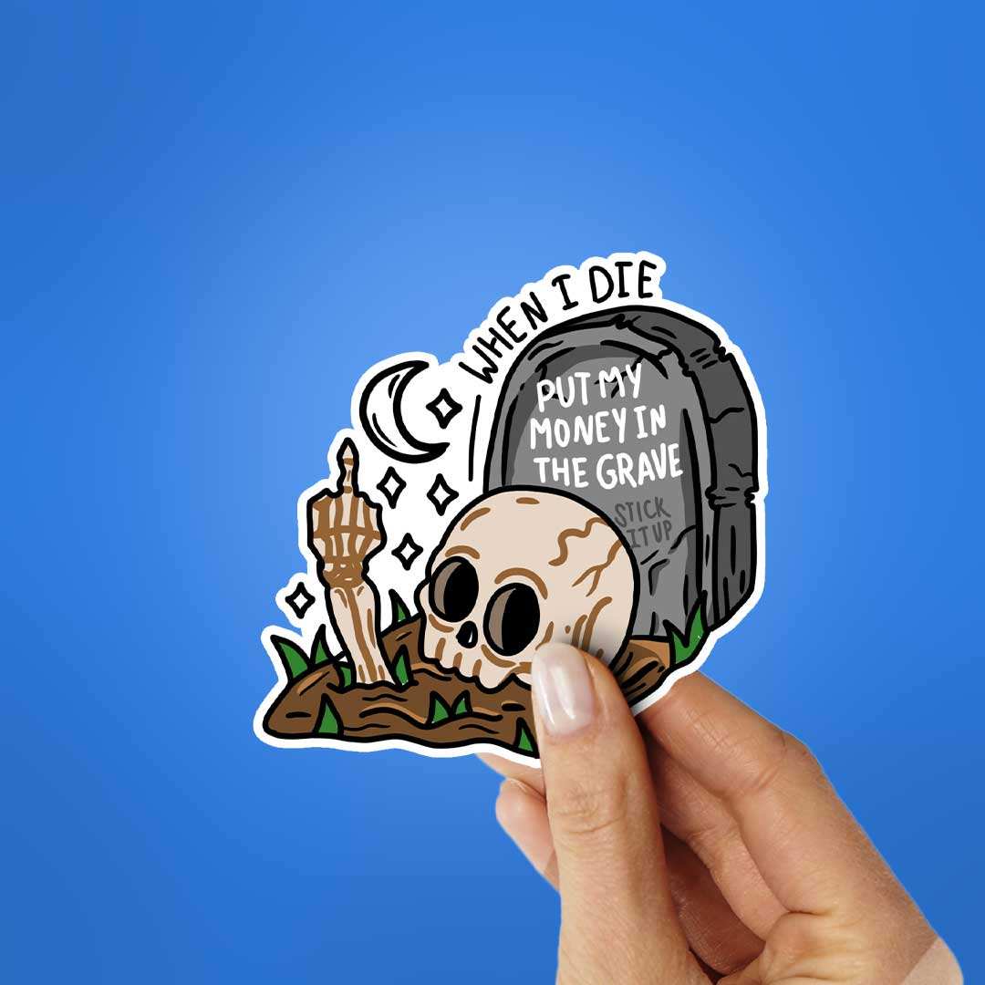 When I Die Put My Money In The Grave Sticker - Image 2