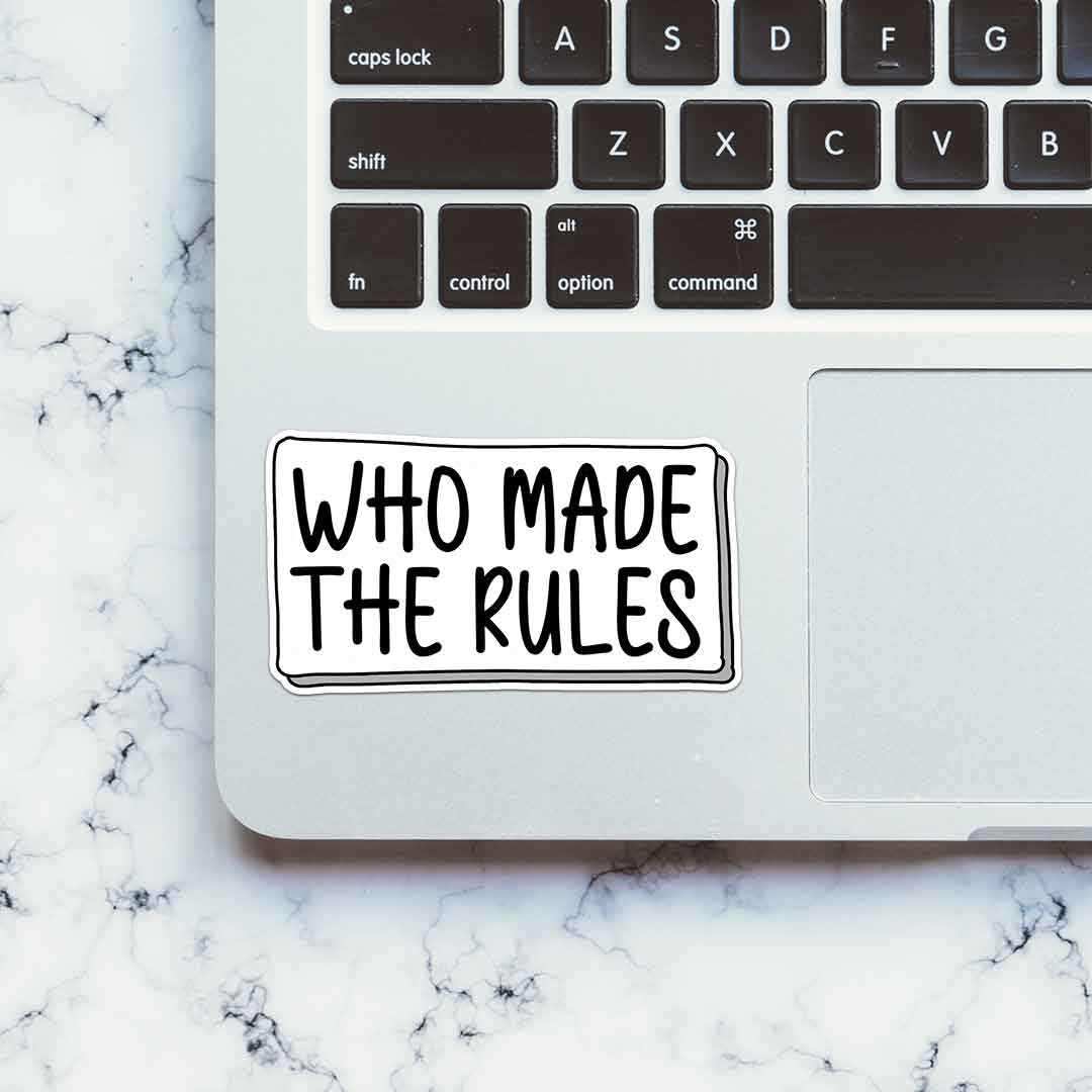 Who made the rules Sticker - Image 5