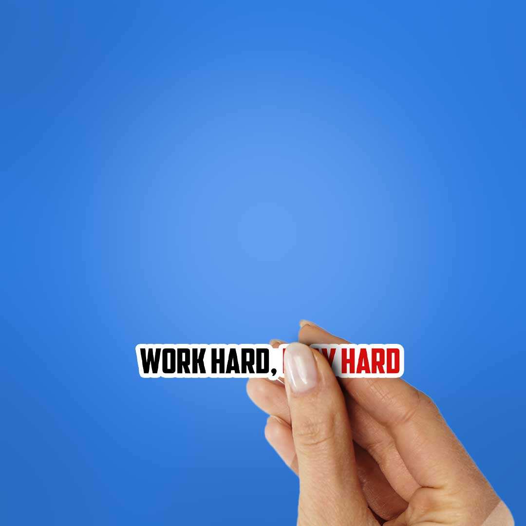 Work Hard, Play Hard Sticker - Image 2