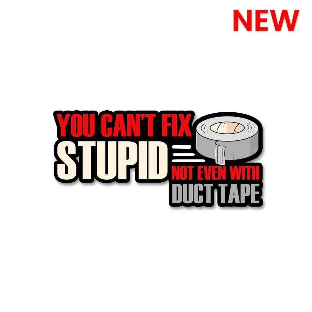 You cant fix stupid Sticker