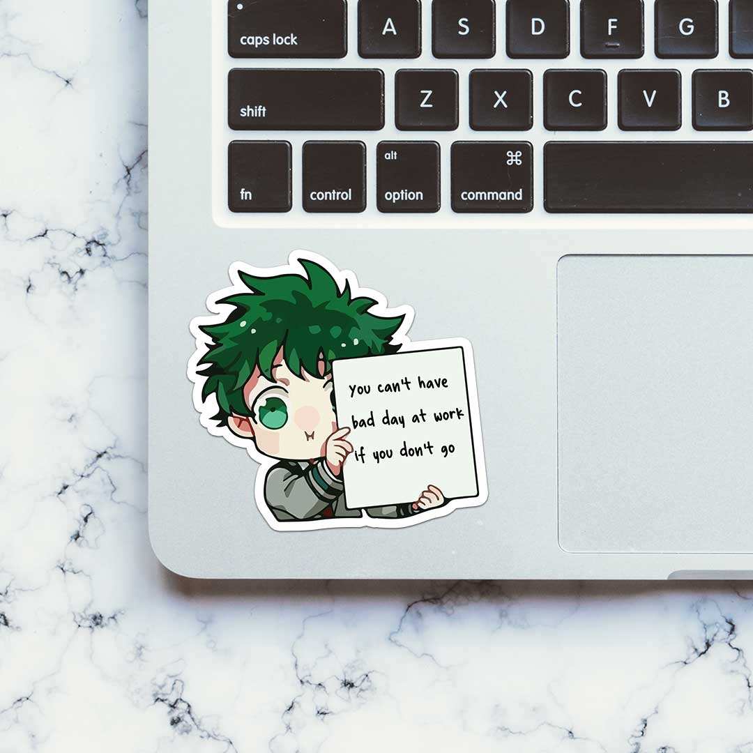 You Can'T Have Bad Day At Work Sticker - Image 4