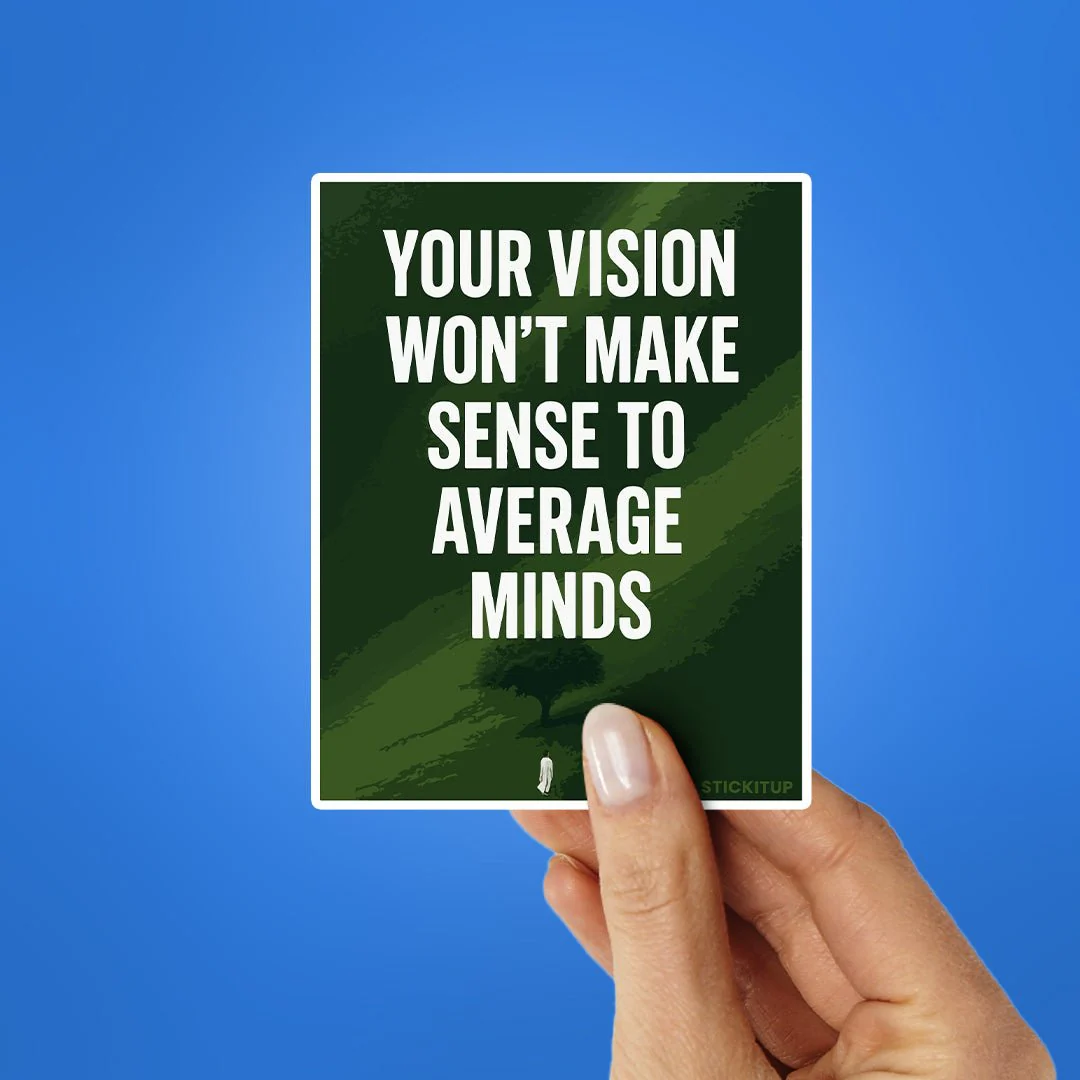 Your Vision Won't Make Sense To Average Minds Sticker - Image 2