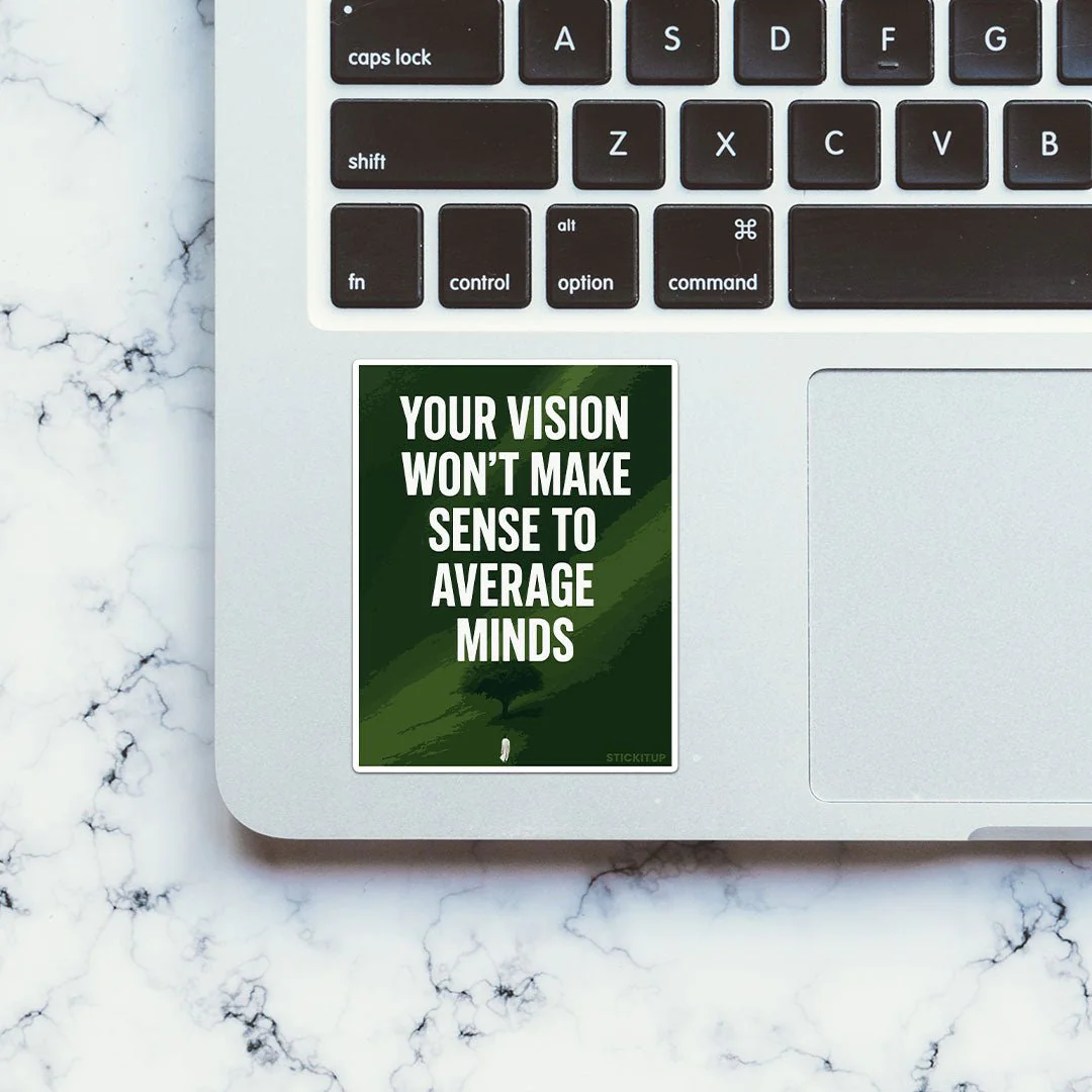 Your Vision Won't Make Sense To Average Minds Sticker - Image 4